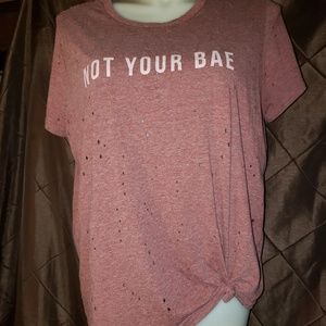 Rue 21 "Not your Bae" distress shirt